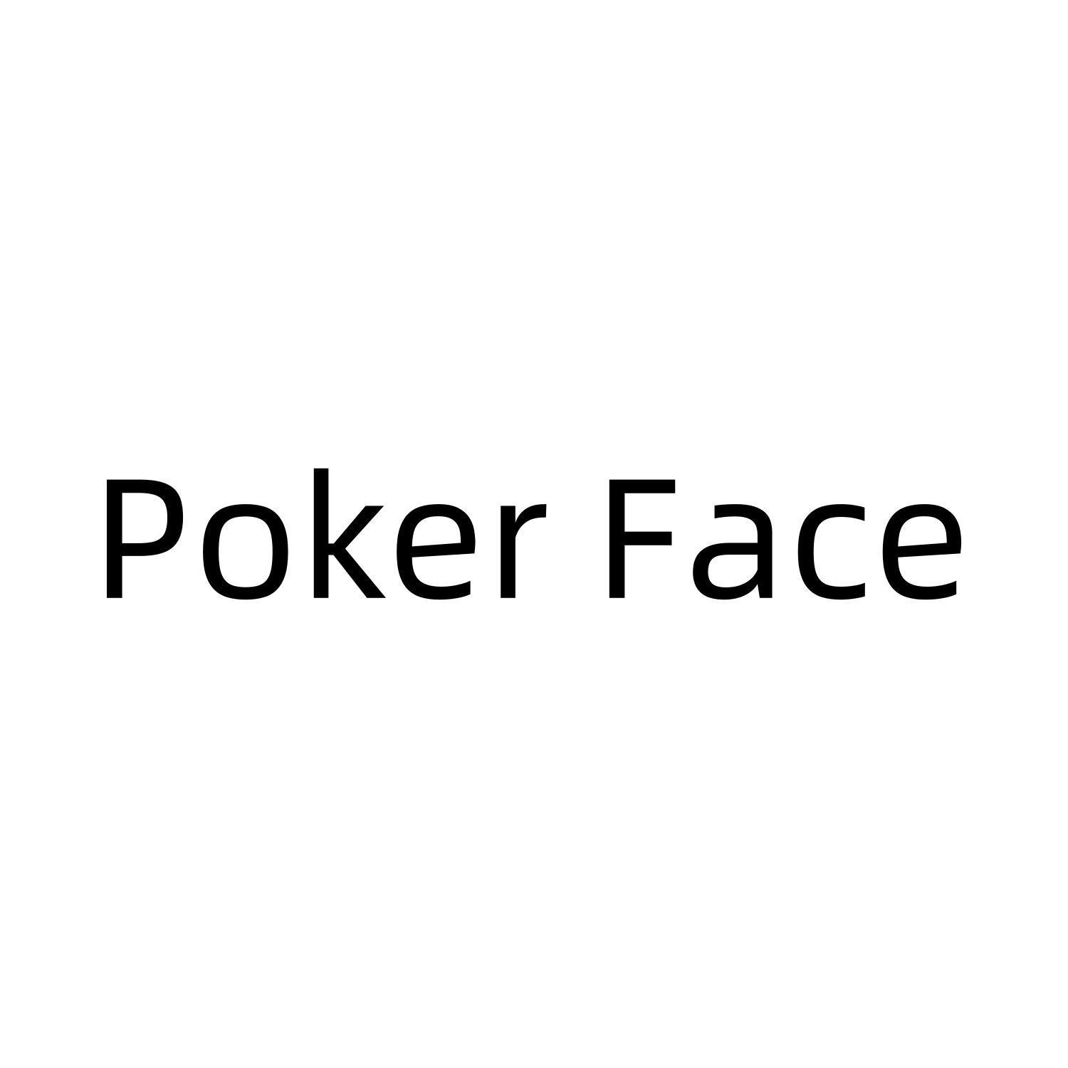 POKER FACE