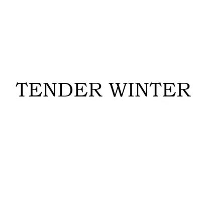 TENDER WINTER