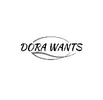 DORA WANTS