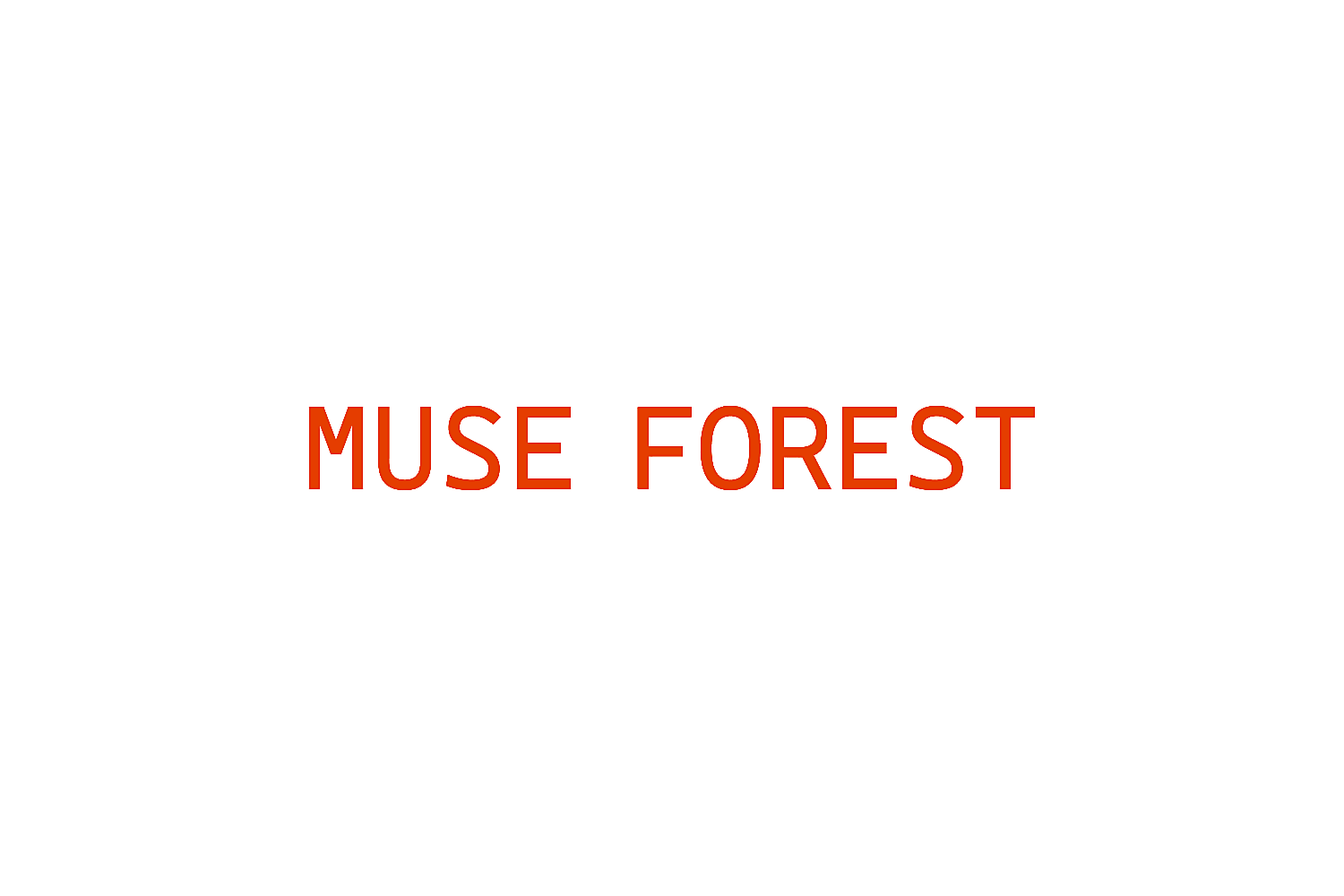 MUSE FOREST